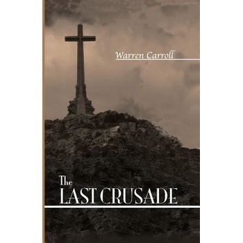 The Last Crusade: Spain: 1936 Carroll Warren H.Paperback