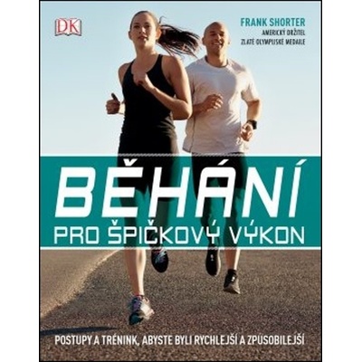 Běhání pro špičkový výkon - Frank Shorter