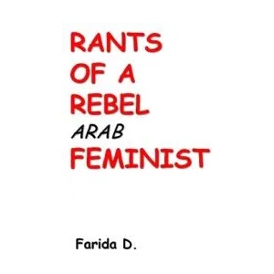 Rants of a Rebel Arab Feminist | Farida D (ISBN: 9781719919227)
