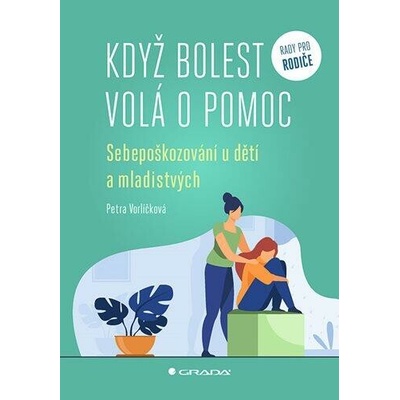 Když bolest volá o pomoc - Vorlíčková Petra