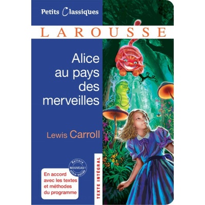 Alice au pays des merveilles Petits Classiques Larousse - Lewis Carroll