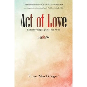 Act of Love | Kino MacGregor (ISBN: 9781982278724)