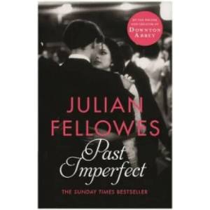 Past Imperfect | Julian Fellowes (2014)