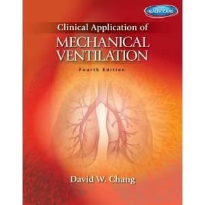 Clinical Application of Mechanical Ventilation | David W. Chang (ISBN: 9781111539580)