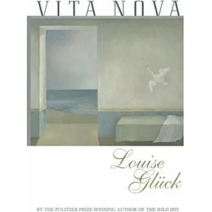 Vita Nova | Louise Glueck, Louise Gluck (ISBN: 9780060957957)