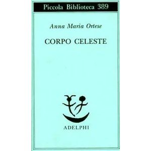 Corpo celeste | Anna M. Ortese (ISBN: 9788845912917)