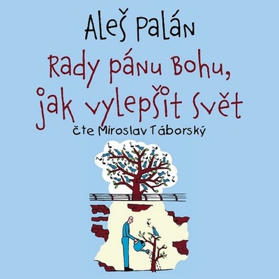 Rady pánu Bohu, jak vylepšit svět - Čte Miroslav Táborský