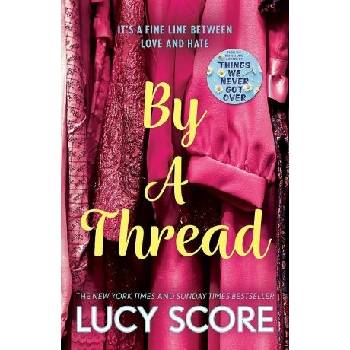 By a Thread: the must-read workplace romantic comedy from the bestselling author of Things