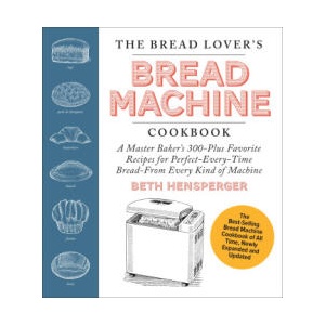 The Bread Lover's Bread Machine Cookbook, Newly Updated and Expanded (ISBN: 9780760393291)