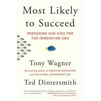 Image 1 of Most Likely to Succeed | Tony Wagner, Ted Dintersmith