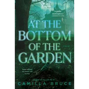 At the Bottom of the Garden | Bruce, Camilla (ISBN: 9780593724958)