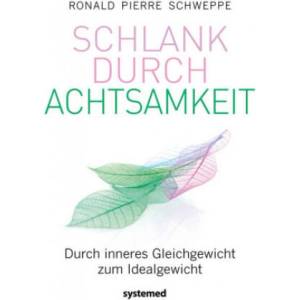 Schlank durch Achtsamkeit | Ronald Pierre Schweppe (ISBN: 9783958142923)