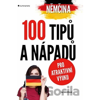 Němčina 100 tipů a nápadů pro atraktivní výuku