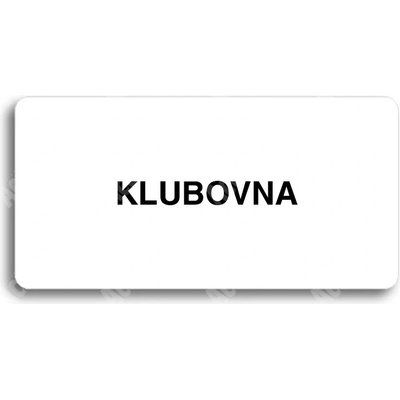 ACCEPT Piktogram KLUBOVNA - bílá tabulka - černý tisk bez rámečku