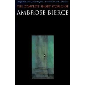 Complete Short Stories of Ambrose Bierce | Ambrose Bierce (2001)