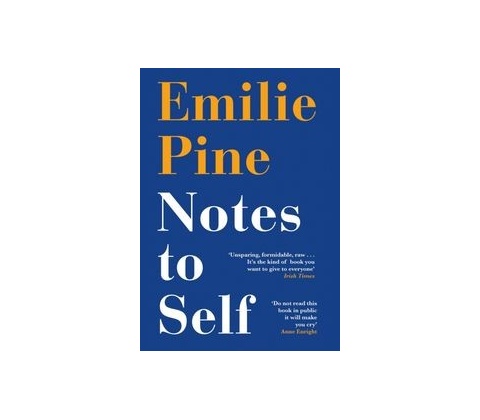 Notes to Self - Emilie Pine