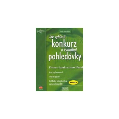 Jak vyhlásit konkurz a vymáhat pohledávky - Schelleová Ilona