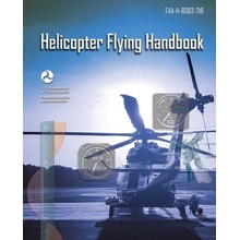 Helicopter Flying Handbook: Faa-H-8083-21b Federal Aviation Administration FAA