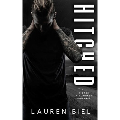 Hitched: A Dark Hitchhiker Romance Biel LaurenPaperback