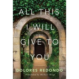 All This I Will Give to You | Dolores Redondo (ISBN: 9781503901230)