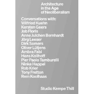 Kempe Thill. Architecture in the Age of Neoliberalism | Oliver Thill, Amelie Bimberg (ISBN: 9783753308883)
