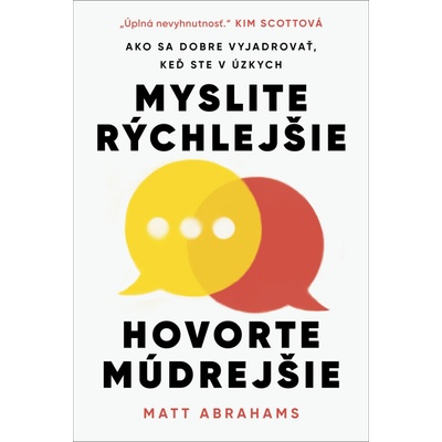 Myslite rýchlejšie, hovorte múdrejšie - Matt Abrahams