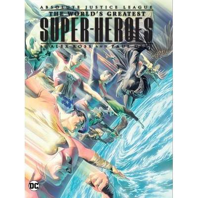 Justice League: The World's Greatest Superheroes by Alex Ross & Paul Dini