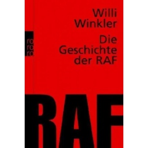 Die Geschichte der RAF | Willi Winkler (2008)