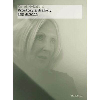 Karel Hvížďala Prostory a dialogy Evy Jiřičné