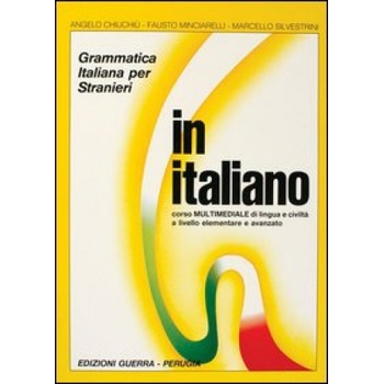 In Italiano - Grammatica Italiana per Stranieri - kniha - Chiuchiú A.,Minciarelli F.,Silvestrini M