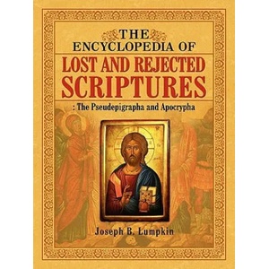 Encyclopedia of Lost and Rejected Scriptures | Joseph B Lumpkin (ISBN: 9781933580913)