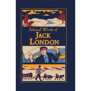 Selected Works of Jack London | Kenneth C. Mondschein (ISBN: 9781645173472)