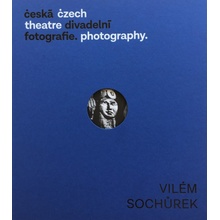 Vilém Sochůrek - Česká divadelní fotografie III.