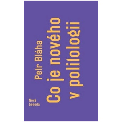 Co je nového v politologii - Petr Bláha