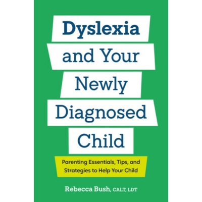 Dyslexia and Your Newly Diagnosed Child