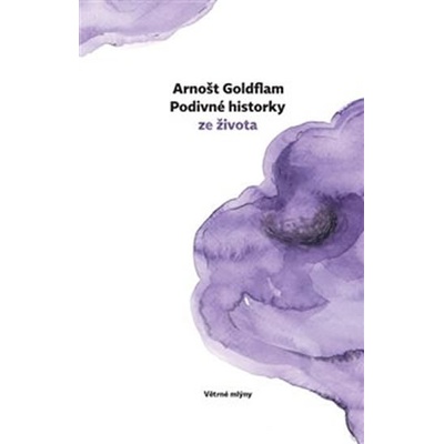 Podivné historky ze života - Arnošt Goldflam