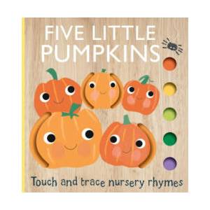 Touch and Trace Nursery Rhymes: Five Little Pumpkins | Emily Bannister (ISBN: 9781667206752)