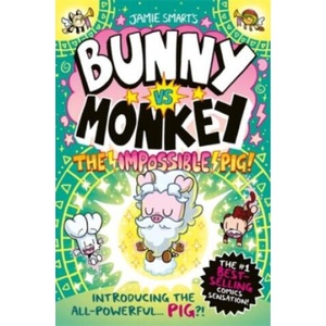 Bunny vs Monkey: The Impossible Pig (ISBN: 9781788453127)