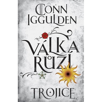 Válka růží 2 Trojice - Conn Iggulden