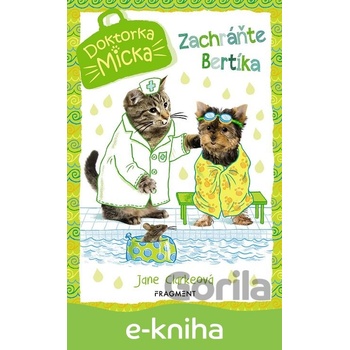 Doktorka Micka: Zachráňte Bertíka - Jane Clarke