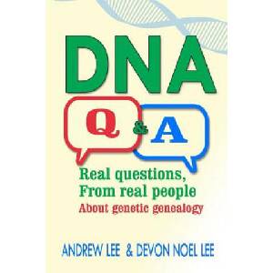 DNA Q and A: Real Questions from Real People about Genetic Genealogy | Andrew Lee, Devon Noel Lee (ISBN: 9781984908544)