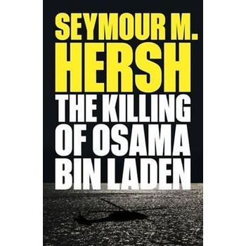 Killing of Osama Bin Laden Hersh Seymour M.