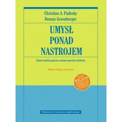 Umysł ponad nastrojem. Zmień nastrój poprzez zmianę sposobu myślenia