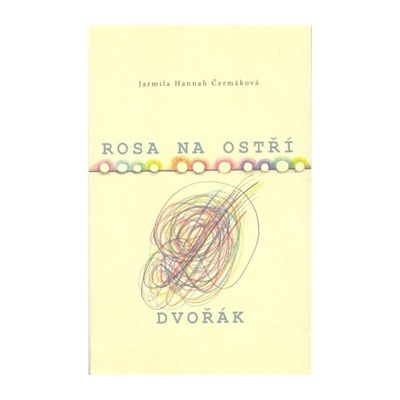 Rosa na ostří / Dvořák - Jarmila Hannah Čermáková