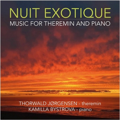 Thorwald Jørgensen - NUIT EXOTIQUE - MUSIC FOR THEREMIN AND PIANO CD