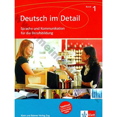 Deutsch im Detail 1 Kommunikaiton für die Berufsbildung cvičebnica nemeckej komunikácie v obchode 1. diel