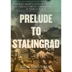 Prelude to Stalingrad | Igor Sdvizhkov (ISBN: 9780811738668)