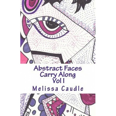 Abstract Faces Carry Along: Adult Coloring Book