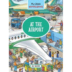 My Little Wimmelbook--At the Airport: A Look-And-Find Book (ISBN: 9781891011412)