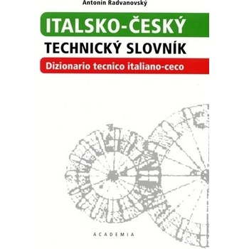 Italsko -český technický slovník: Dizionario tecnico italiano-ceco - Radvanovský Antonín